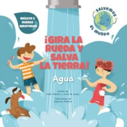 [9788468272160] ¡GIRA LA RUEDA Y SALVA LA TIERRA! AGUA