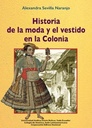 HISTORIA DE LA MODA Y EL VESTIDO EN LA COLONIA
