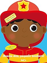 ¡BUENOS DIAS , PEQUEÑO BOMBERO !