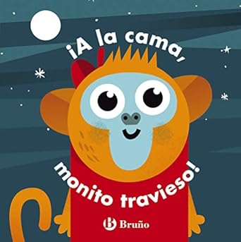 ¡A LA CAMA, MONITO TRAVIESO!