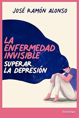 LA ENFERMEDAD INVISIBLE - SUPERAR  LA DEPRESION