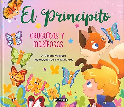 EL PRINCIPITO: ORUGUITAS Y MARIPOSAS