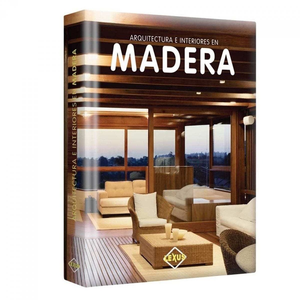 ARQUITECTURA E INTERIORES EN MADERA