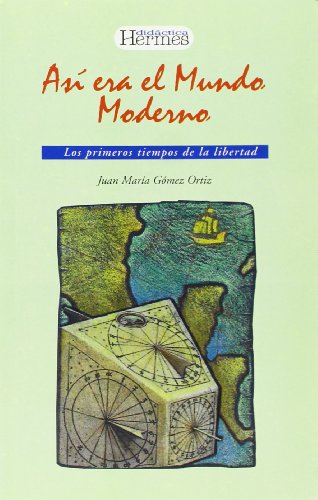 ASI ERA EL MUNDO MODERNO