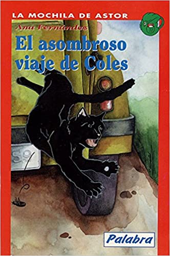 ASOMBROSO VIAJE DE COLES, EL (LA MOCHILA DE ASTOR)          