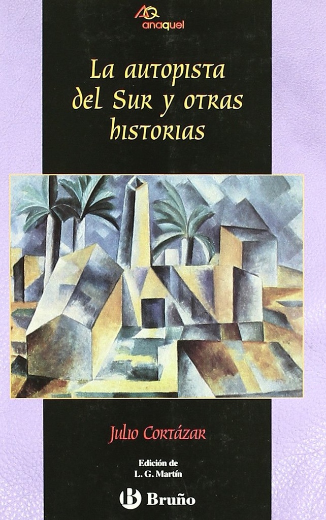 AUTOPISTA DEL SUR, LA, Y OTRAS HISTORIAS                    