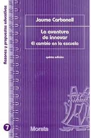 AVENTURA DE INNOVAR, LA EL CAMBIO EN LA ESCUELA