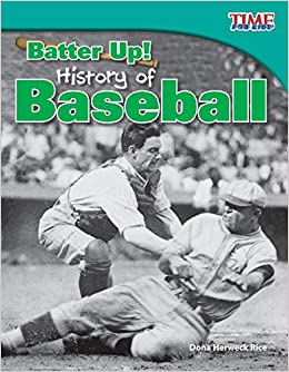 BATTER UP! HISTORY OF BASEBALL