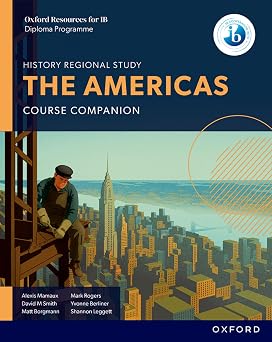 OXFORD RESOURCES FOR IB DP HISTORY: THE AMERICAS COURSE