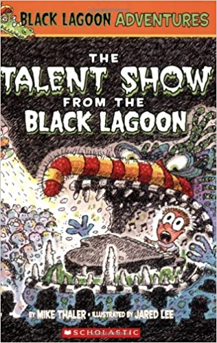 BLACK LAGOON ADVENTURES THE TALENT SHOW FROM THE BLACK LAGGON