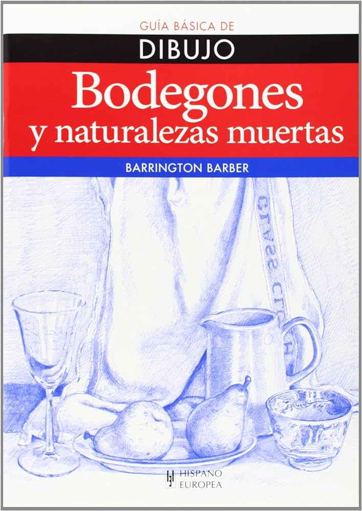 BODEGONES Y NATURALEZAS MUERTAS - GUIA BASICA DE DIBUJO