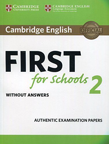 CAMBRIDGE ENGLISH FIRST 2 FOR SCHOOLS STUDENTS BOOK WITHOUT ANSWERS