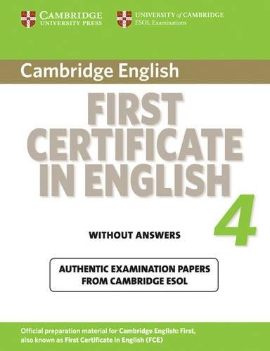 CAMBRIDGE FIRST CERTIFICATE IN ENGLISH  4 FOR UPDATED EXAM STUDENTS BOOK WITHOUT ANSWWERS