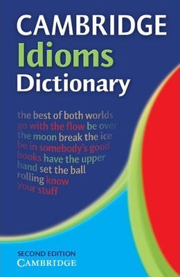 CAMBRIDGE IDIOMS DICTIONARY 2ED