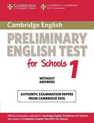 CAMBRIDGE PET STUDENTS BOOK 1 FOR SCHOOLS WITHOUT ANSWERS 