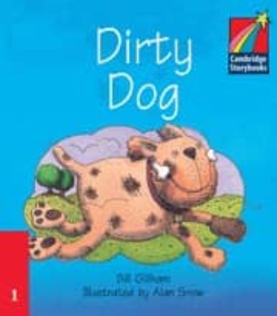 CAMBRIDGE STORYBOOKS 1 DIRTY DOG