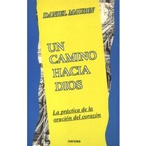 CAMINO HACIA DIOS LA PRACTICA DE LA ORACION, UN