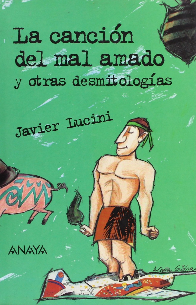 CANCION DEL MAL AMADO Y OTRAS DESMITOLOGIAS
