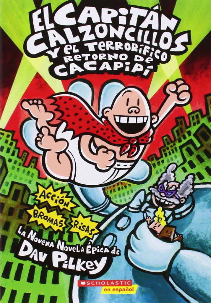 CAPITAN CALZONCILLOS Y EL TERRORIFICO RETORNO DE CACAPIPI, EL
