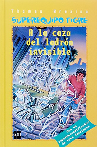 EQUIPO TIGRE A LA CAZA DEL LADRON INVISIBLE