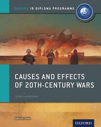 CAUSES AND EFFECTS OF 20TH CENTURY WARS