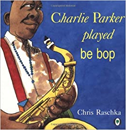 CHARLIE PARKER PLAYED BE BOP