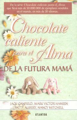 CHOCOLATE CALIENTE PARA EL ALMA DE LA FUTURA MAMA