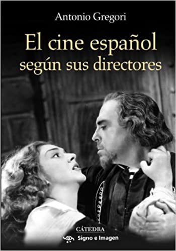 CINE ESPAÑOL SEGUN SUS DIRECTORES, EL