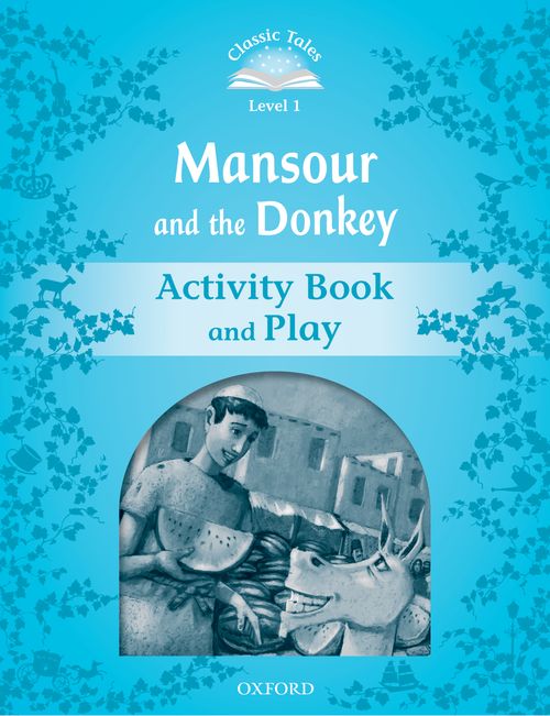 CLASSIC TALES 1 2ED MANSOUR AND THE DONKEY ACTIVITY BOOK