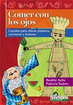 COMER CON LOS OJOS, CUENTOS PARA CHICOS