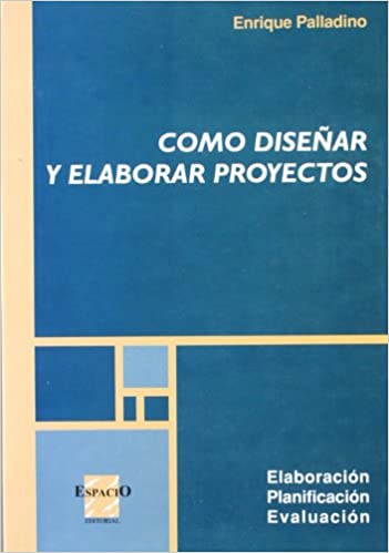 COMO DISEÑAR Y ELABORAR PROYECTOS