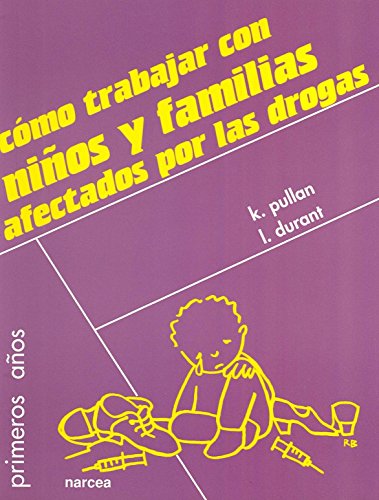 COMO TRABAJAR CON NIÑOS Y FAMILIAS AFECTADOS POR LAS DROGAS