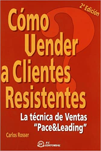 COMO VENDER A CLIENTES RESISTENTES 2DA EDICION