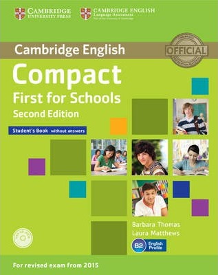 COMPACT FIRST FOR SCHOOLS 2ED STUDENTS BOOK WITHOUT ANSWERS AND CD-ROM