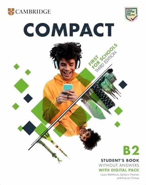 COMPACT FIRST FOR SCHOOLS B2 FIRST 3ED STUDENT S BOOK WITHOUT ANSWERS WITH DIGITAL PACK