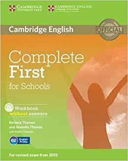 COMPLETE FIRST FOR SCHOOLS WORKBOOK WITHOUT ANSWERS 