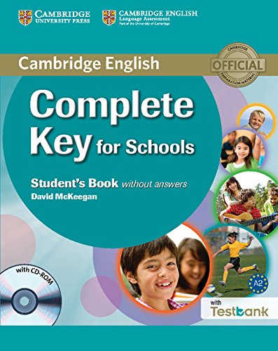 COMPLETE KEY FOR SCHOOLS STUDENTS BOOK WITHOUT ANSWERS WITH CD-ROM AND TESTBANK