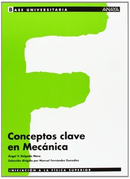 CONCEPTOS CLAVE EN MECANICA
