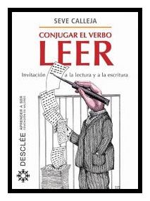 CONJUGAR EL VERBO LEER: INVITACION A LA LECTURA Y A LA ESCRITURA