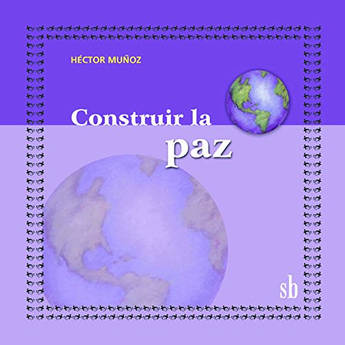 CONSTRUIR LA PAZ  (CARICIAS PARA EL ALMA)