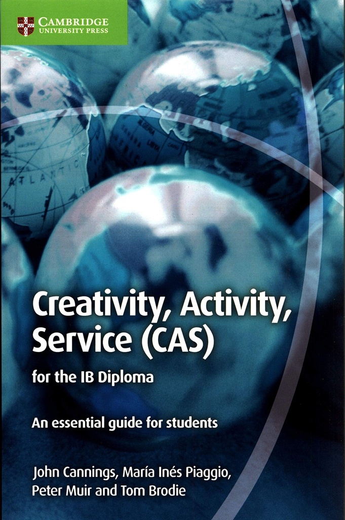 CREATIVITY, ACTIVITY, SERVICE (CAS) FOR THE IB DIPLOMA