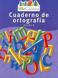 CUADERNO DE ORTOGRAFIA G5 (VILLA CUENTOS)