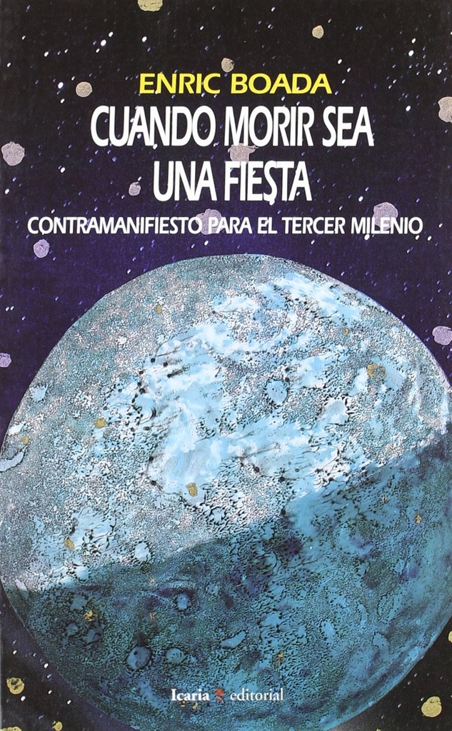 CUANDO MORIR SEA UNA FIESTA                                 