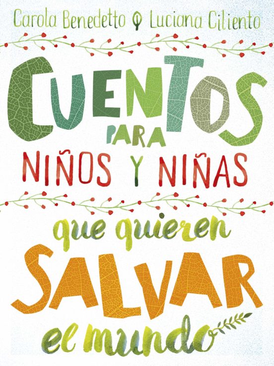 CUENTOS PARA NIÑOS Y NIÑAS QUE QUIEREN SALVAR EL MUNDO 