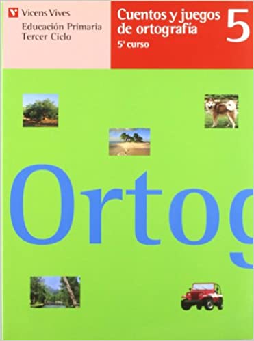 CUENTOS Y JUEGOS DE ORTOGRAFIA 5 EDUCACION PRIMARIA