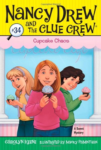 CUPACAKE CHAOS-NANCY DREW AND THE CLUE CREW 