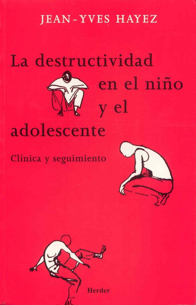 DESTRUCTIVIDAD EN EL NIÑO Y EL ADOLESCENTE, LA