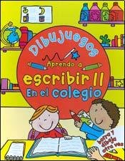 DIBUJUEGOS APRENDO A ESCRIBIR II EN EL COLEGIO