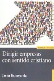 DIRIGIR EMPRESAS CON SENTIDO CRISTIANO 