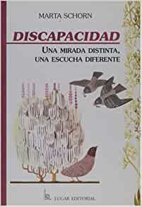 DISCAPACIDAD, UNA MIRADA DISTINTA, UNA ESCUCHA DIFERENTE